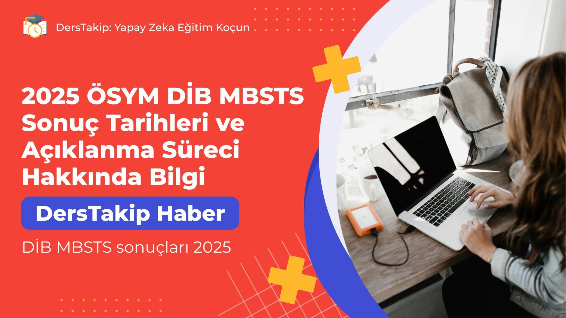2025 ÖSYM DİB MBSTS Sonuç Tarihleri ve Açıklanma Süreci Hakkında Bilgi