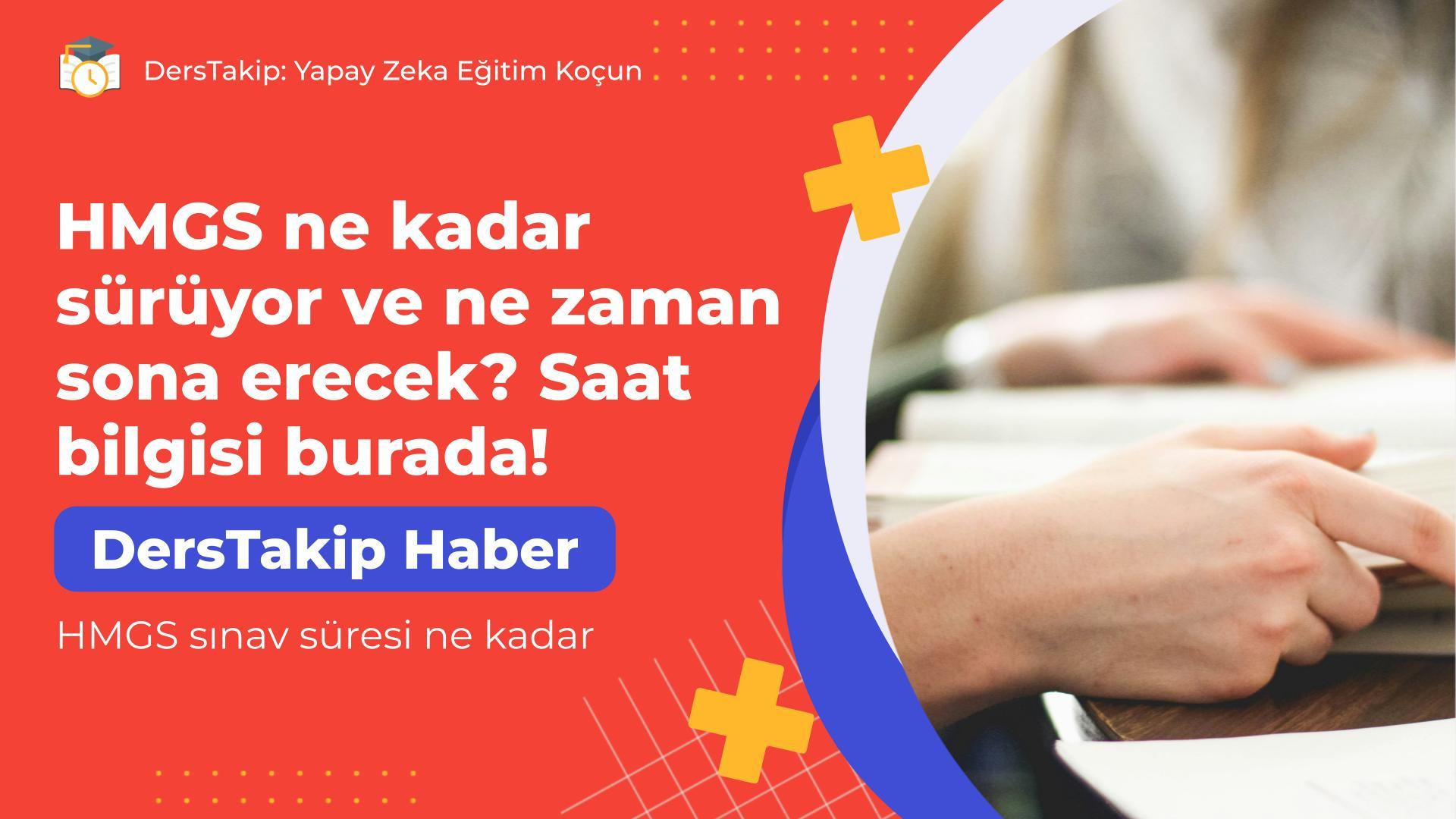 HMGS ne kadar sürüyor ve ne zaman sona erecek? Saat bilgisi burada!