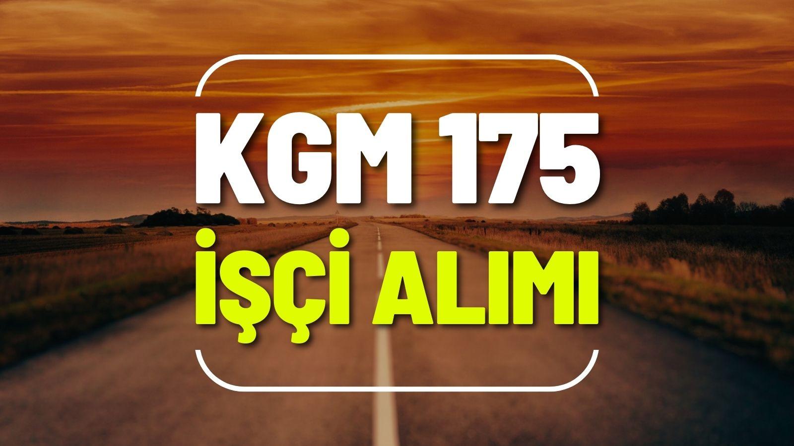 KGM İşçi Alımı İlanı 2025: Başvuru Şartları, Kadrolar ve İŞKUR Ekranı