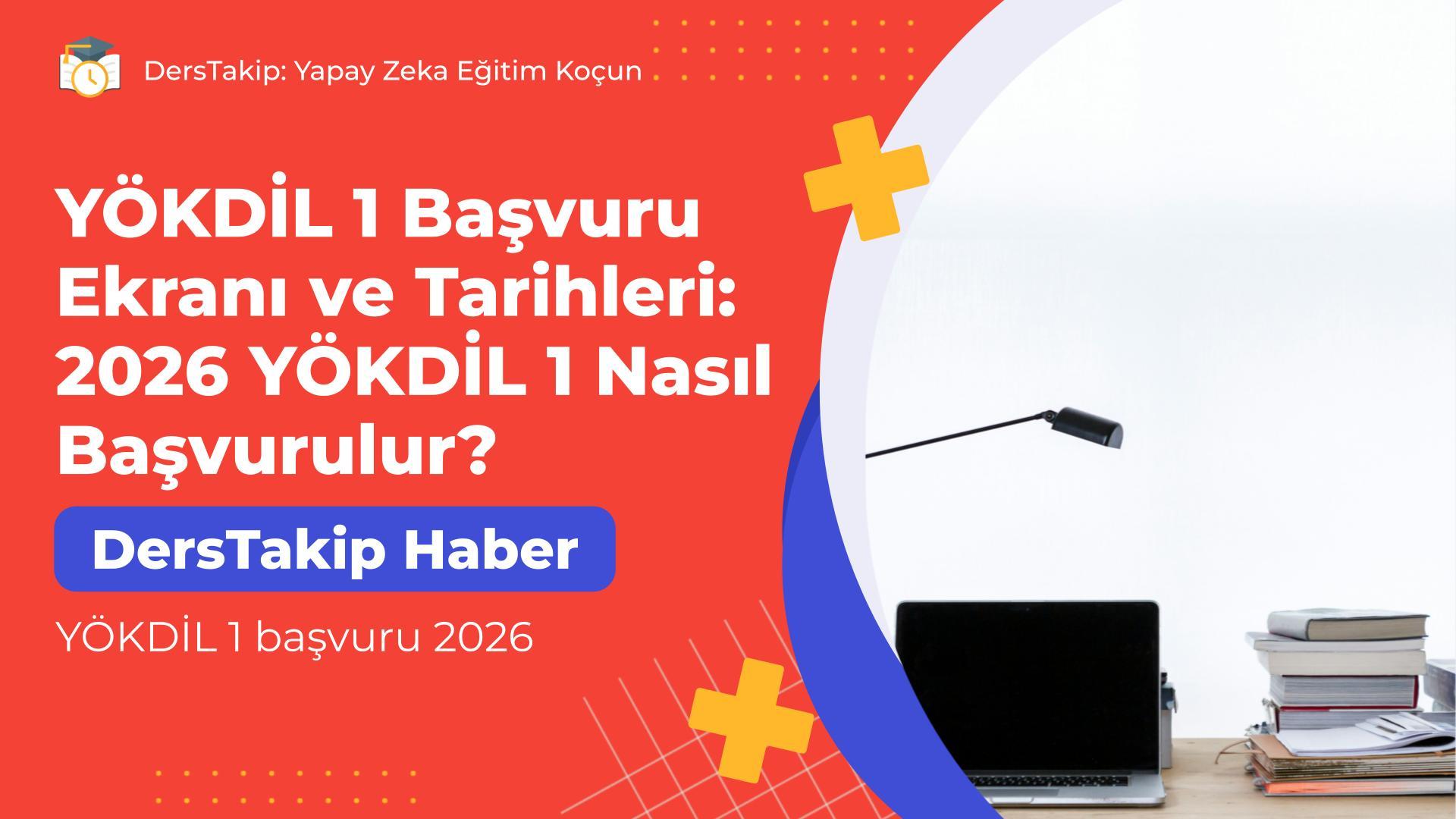 YÖKDİL 1 Başvuru Ekranı ve Tarihleri: 2026 YÖKDİL 1 Nasıl Başvurulur?