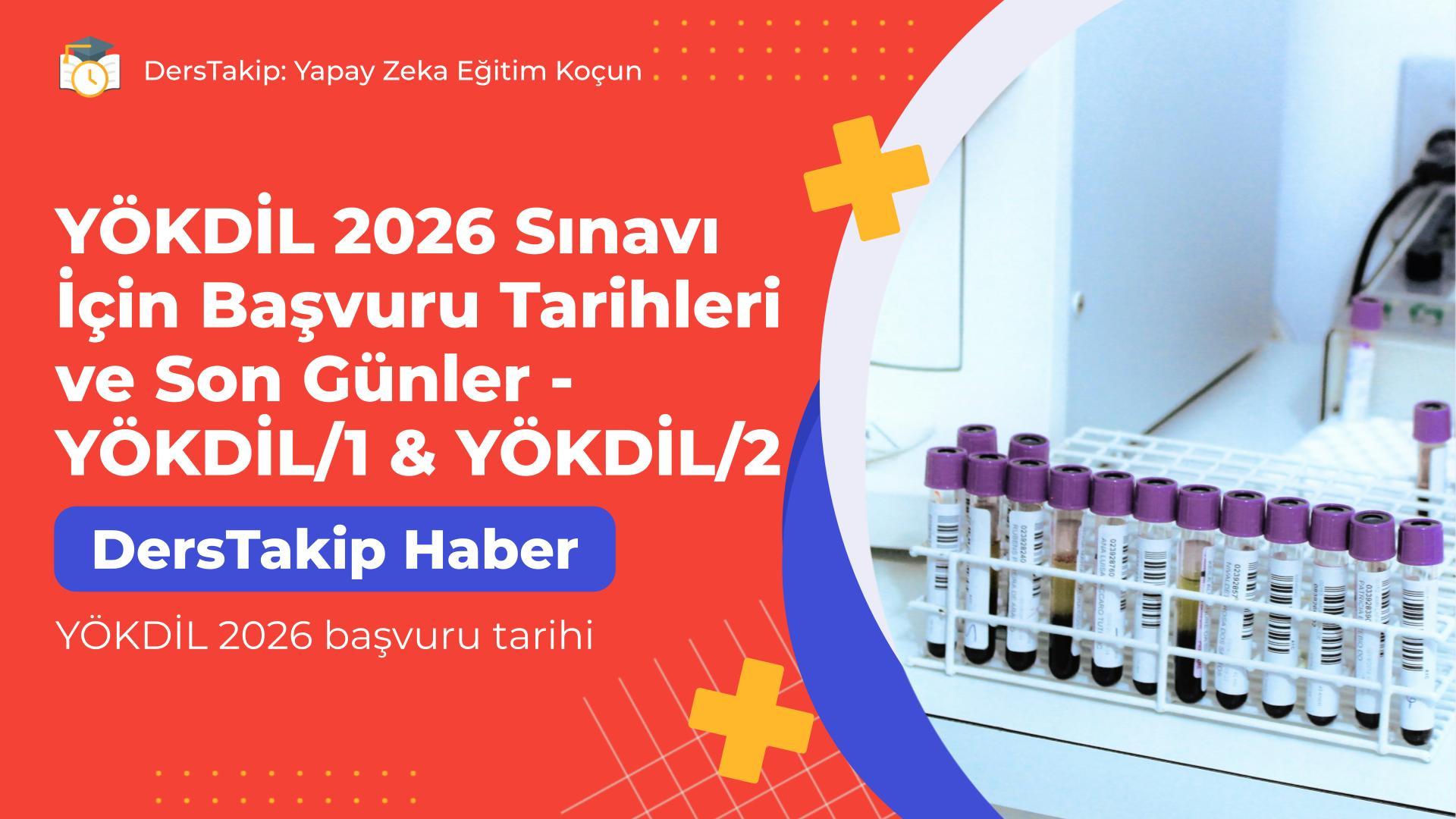 YÖKDİL 2026 Sınavı İçin Başvuru Tarihleri ve Son Günler – YÖKDİL/1 & YÖKDİL/2