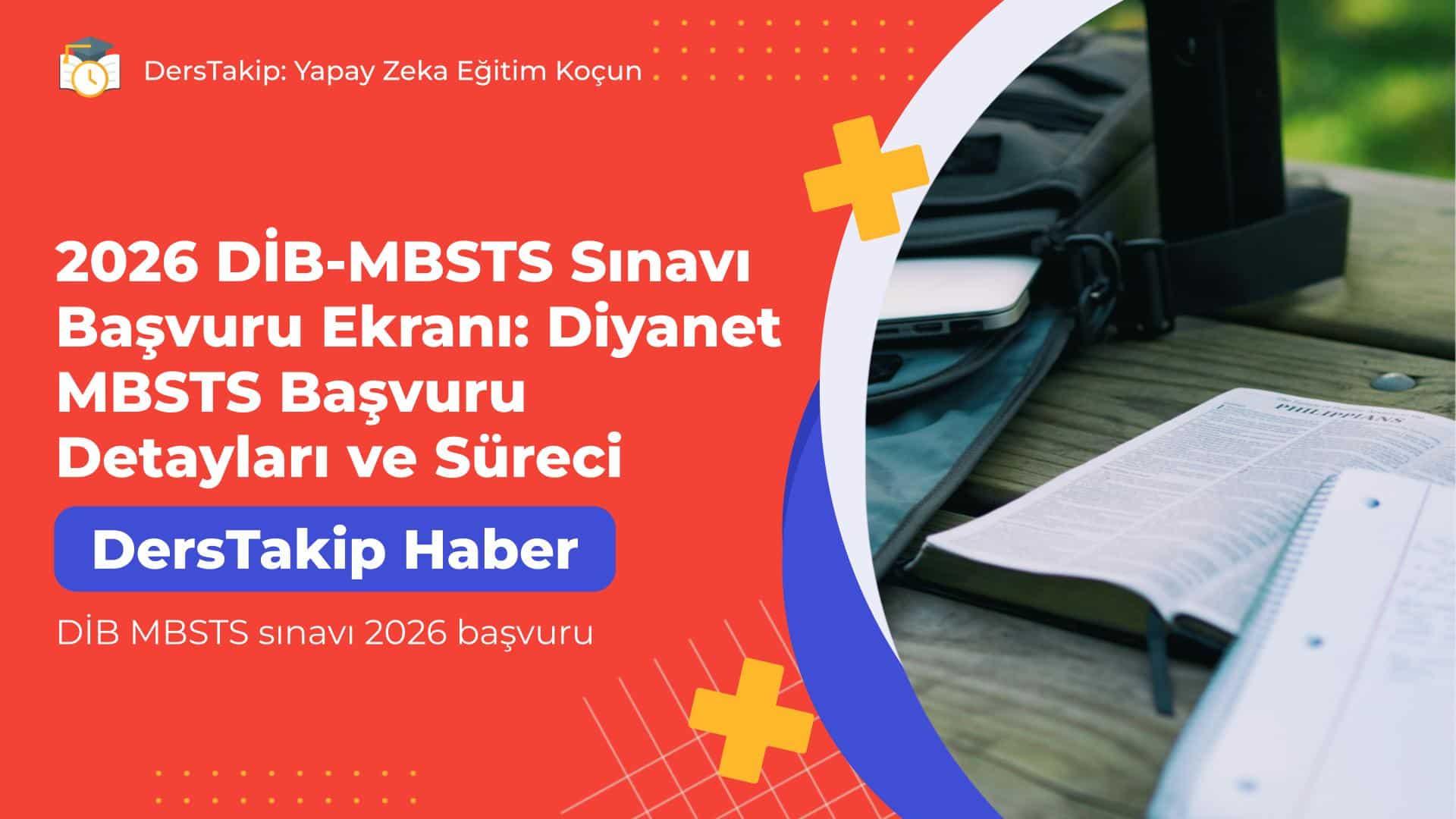 2026 DİB-MBSTS Sınavı Başvuru Ekranı: Diyanet MBSTS Başvuru Detayları ve Süreci