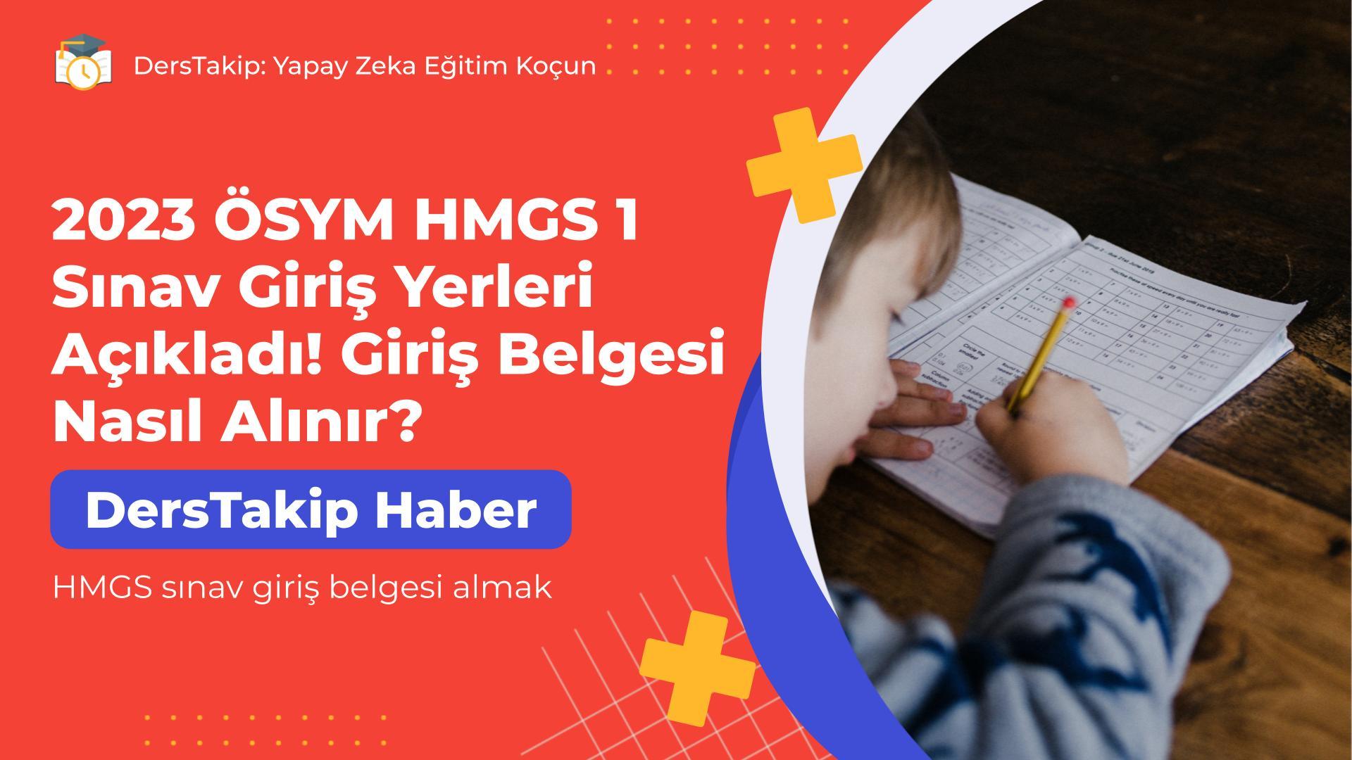 2023 ÖSYM HMGS 1 Sınav Giriş Yerleri Açıkladı! Giriş Belgesi Nasıl Alınır?