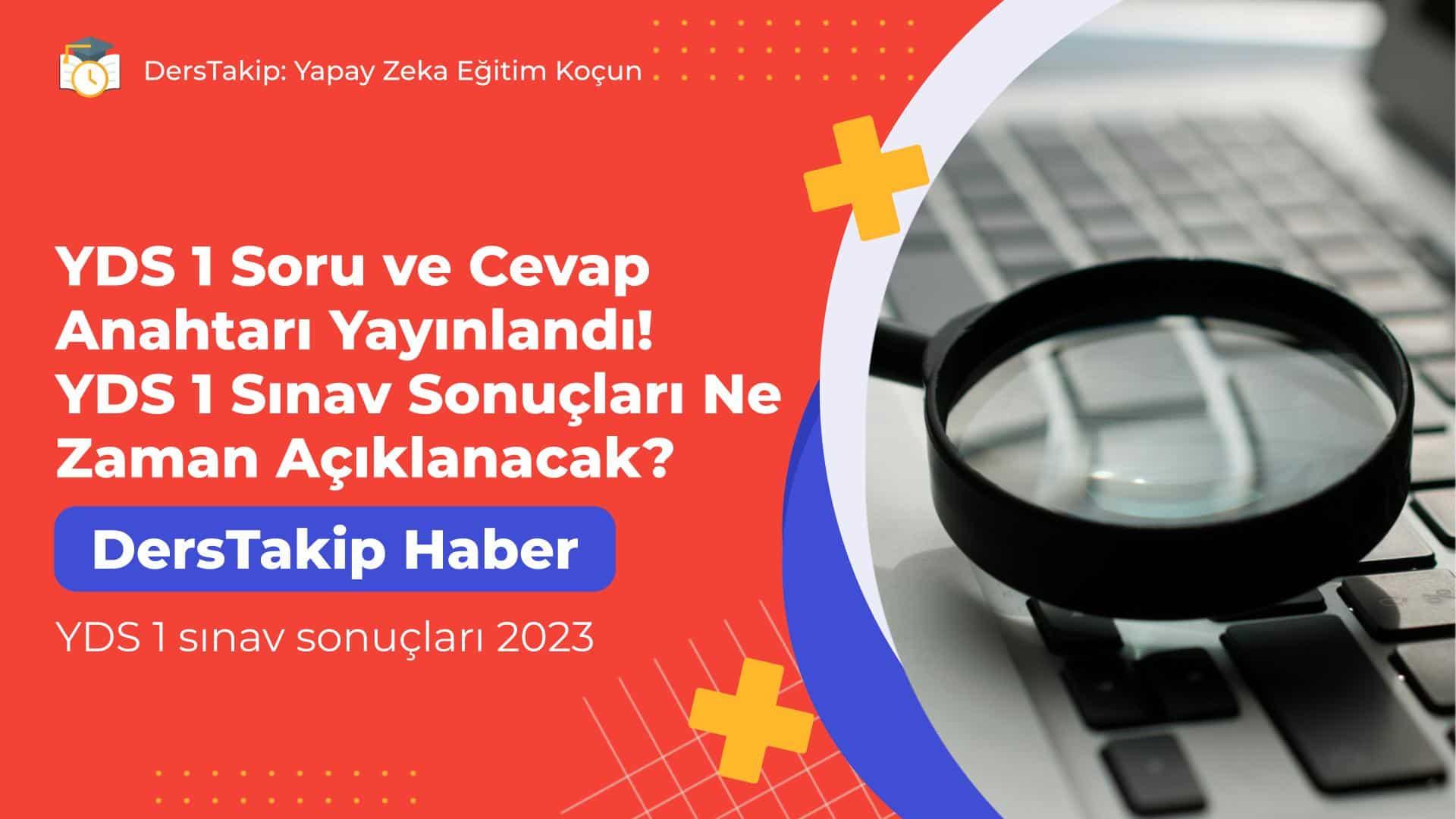 YDS 1 Soru ve Cevap Anahtarı Yayınlandı! YDS 1 Sınav Sonuçları Ne Zaman Açıklanacak?