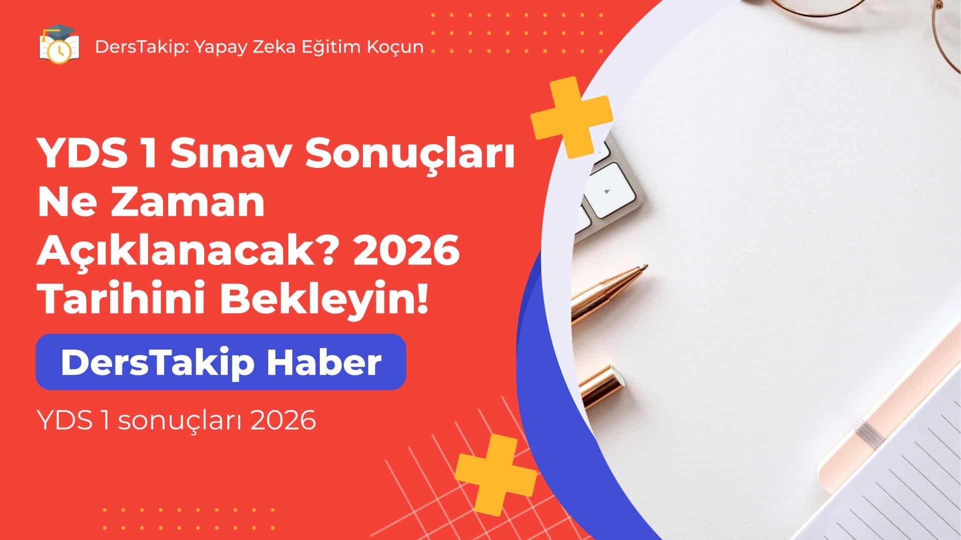 YDS 1 Sınav Sonuçları Ne Zaman Açıklanacak? 2026 Tarihini Bekleyin!