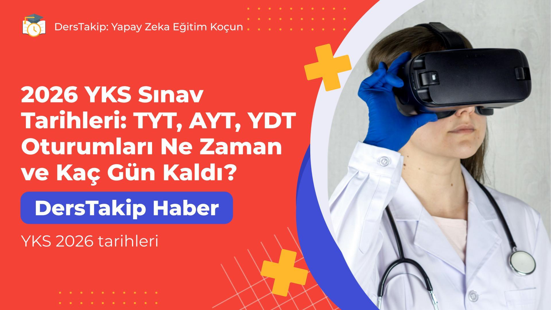 2026 YKS Sınav Tarihleri: TYT, AYT, YDT Oturumları Ne Zaman ve Kaç Gün Kaldı?