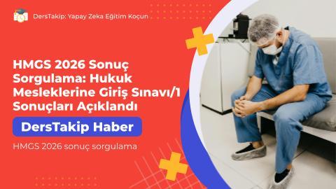 HMGS 2026 Sonuç Sorgulama: Hukuk Mesleklerine Giriş Sınavı/1 Sonuçları Açıklandı