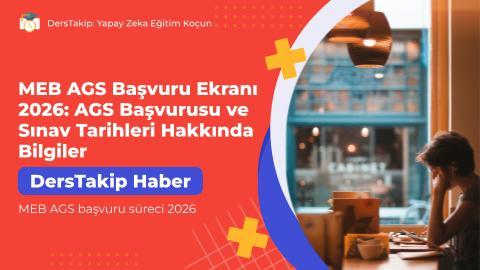 MEB AGS Başvuru Ekranı 2026: AGS Başvurusu ve Sınav Tarihleri Hakkında Bilgiler