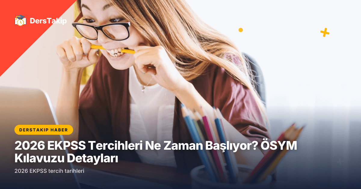 2026 EKPSS Tercihleri Ne Zaman Başlıyor? ÖSYM Kılavuzu Detayları