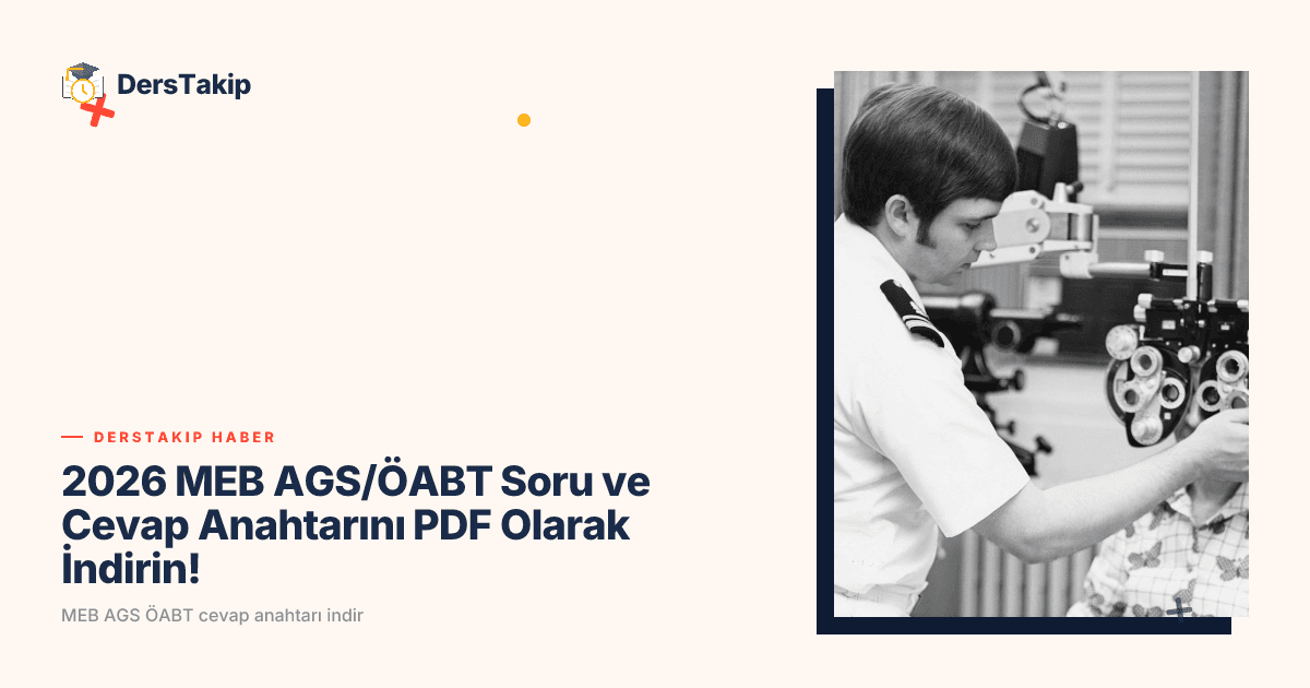 2026 MEB AGS/ÖABT Soru ve Cevap Anahtarını PDF Olarak İndirin!