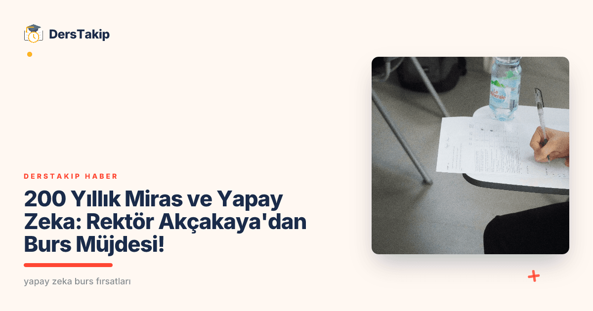 200 Yıllık Miras ve Yapay Zeka: Rektör Akçakaya’dan Burs Müjdesi!