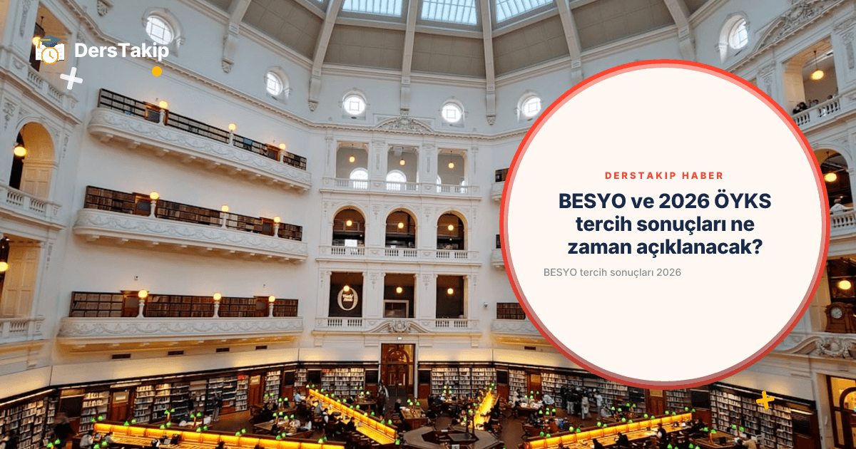 BESYO ve 2026 ÖYKS tercih sonuçları ne zaman açıklanacak?