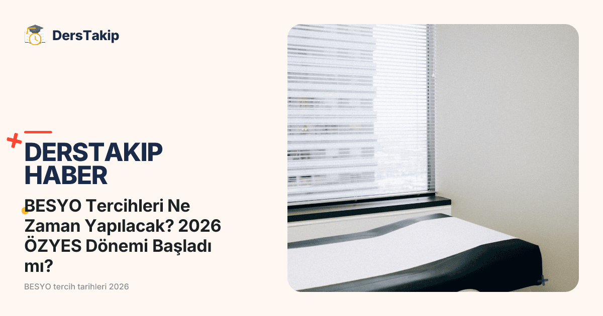 BESYO Tercihleri Ne Zaman Yapılacak? 2026 ÖZYES Dönemi Başladı mı?