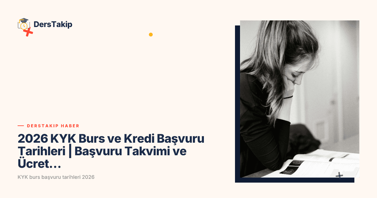 2026 KYK Burs ve Kredi Başvuru Tarihleri | Başvuru Takvimi ve Ücret Bilgisi