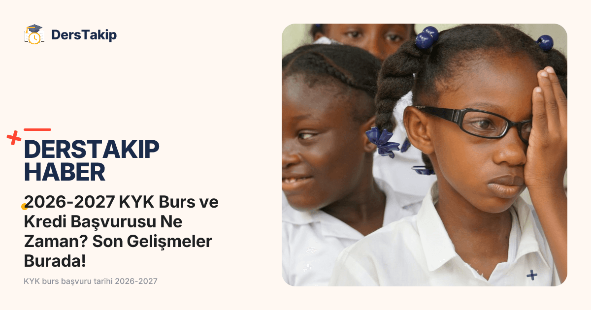 2026-2027 KYK Burs ve Kredi Başvurusu Ne Zaman? Son Gelişmeler Burada!