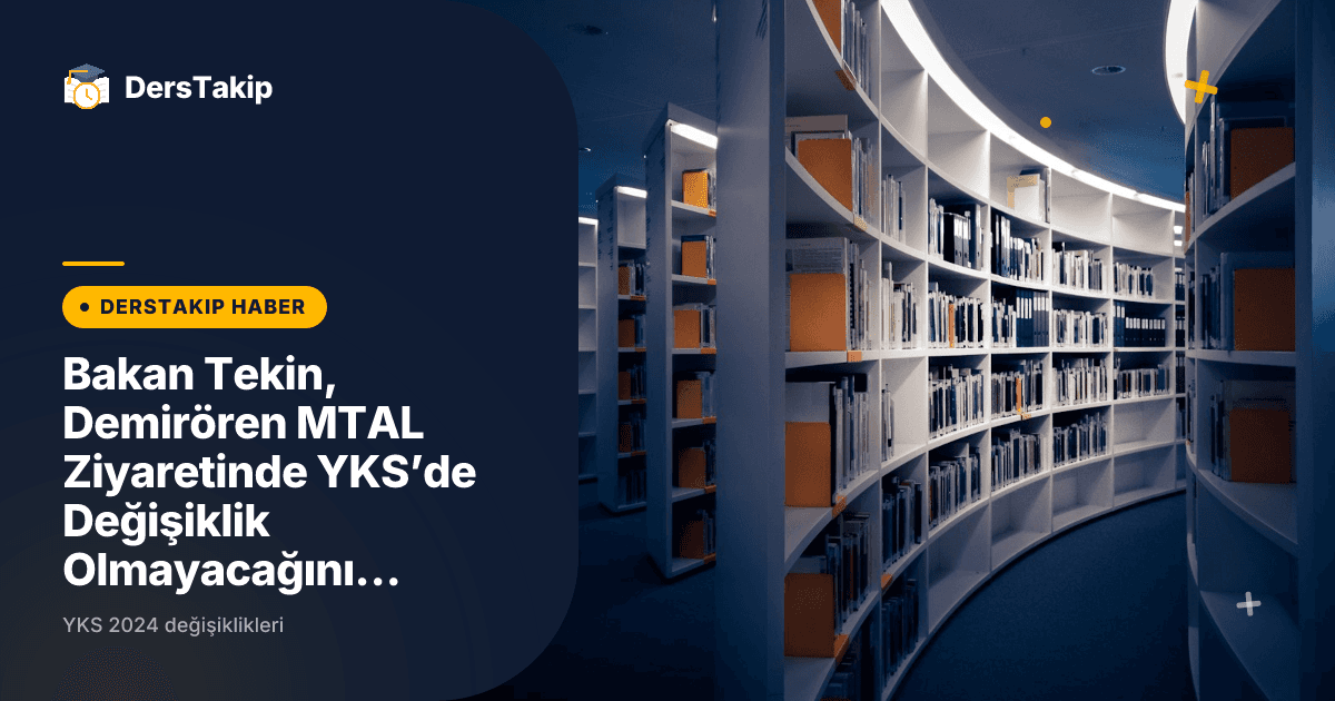 Bakan Tekin, Demirören MTAL Ziyaretinde YKS’de Değişiklik Olmayacağını Açıkladı