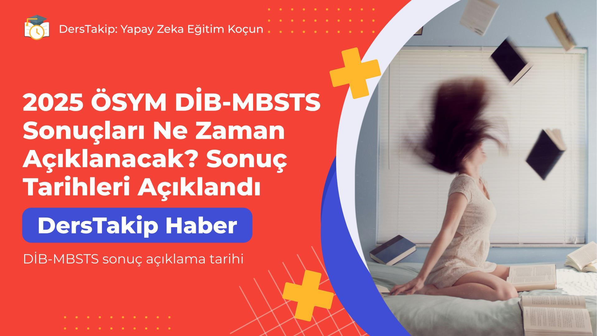 2025 ÖSYM DİB-MBSTS Sonuçları Ne Zaman Açıklanacak? Sonuç Tarihleri Açıklandı