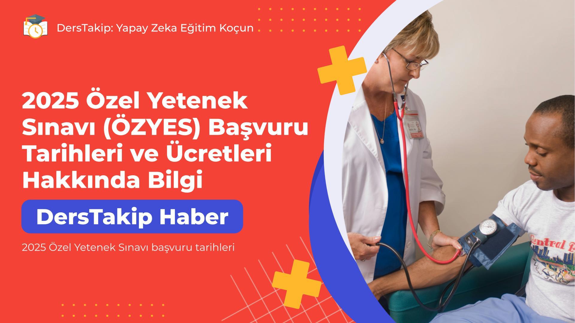 2025 Özel Yetenek Sınavı (ÖZYES) Başvuru Tarihleri ve Ücretleri Hakkında Bilgi