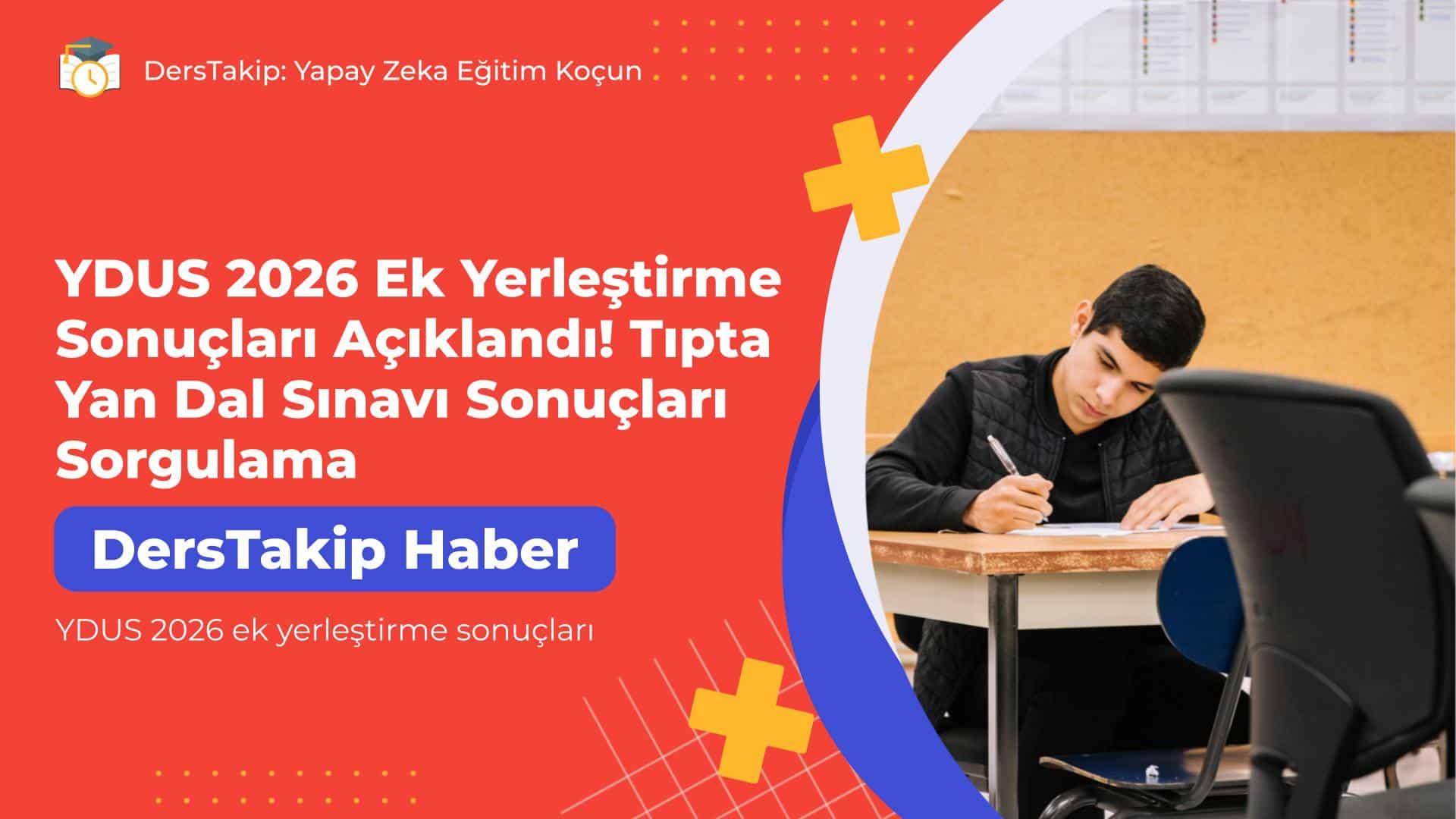 YDUS 2026 Ek Yerleştirme Sonuçları Açıklandı! Tıpta Yan Dal Sınavı Sonuçları Sorgulama