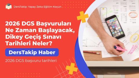 2026 DGS Başvuruları Ne Zaman Başlayacak, Dikey Geçiş Sınavı Tarihleri Neler?