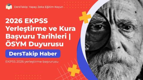 2026 EKPSS Yerleştirme ve Kura Başvuru Tarihleri | ÖSYM Duyurusu