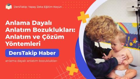 Anlama Dayalı Anlatım Bozuklukları: Anlatım ve Çözüm Yöntemleri