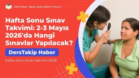 Hafta Sonu Sınav Takvimi: 2-3 Mayıs 2026’da Hangi Sınavlar Yapılacak?