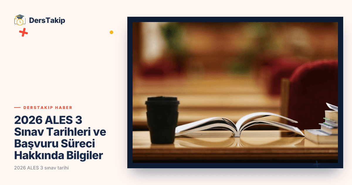 2026 ALES 3 Sınav Tarihleri ve Başvuru Süreci Hakkında Bilgiler