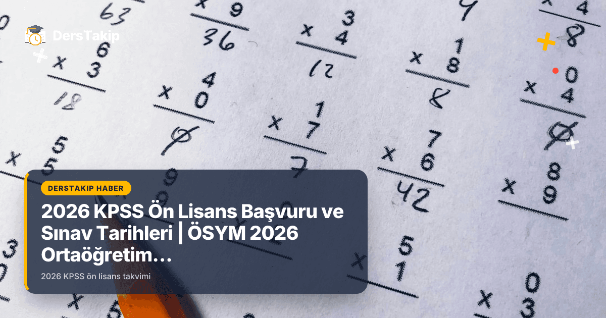 2026 KPSS Ön Lisans Başvuru ve Sınav Tarihleri | ÖSYM 2026 Ortaöğretim Başvurusu Ne Zaman?