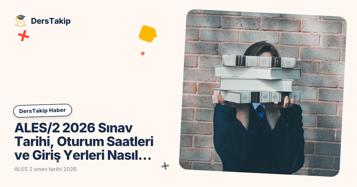 ALES/2 2026 Sınav Tarihi, Oturum Saatleri ve Giriş Yerleri Nasıl Öğrenilir?