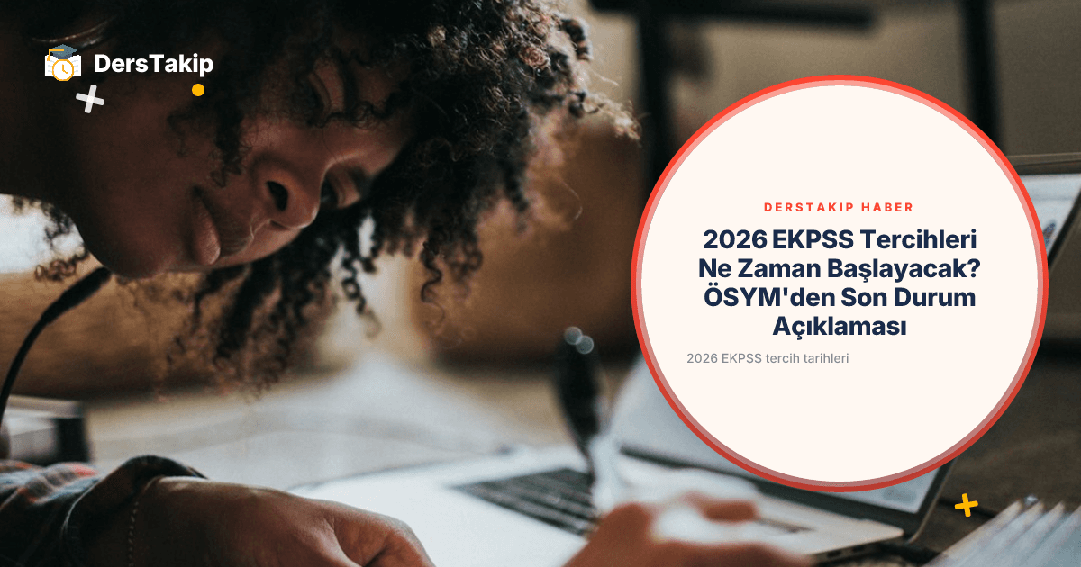 2026 EKPSS Tercihleri Ne Zaman Başlayacak? ÖSYM’den Son Durum Açıklaması