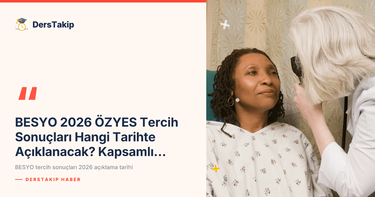 BESYO 2026 ÖZYES Tercih Sonuçları Hangi Tarihte Açıklanacak? Kapsamlı Bilgi!